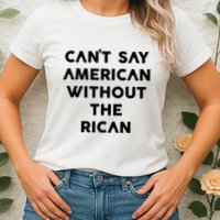 CanT Say American Without The Rican Womens T-Shirt
