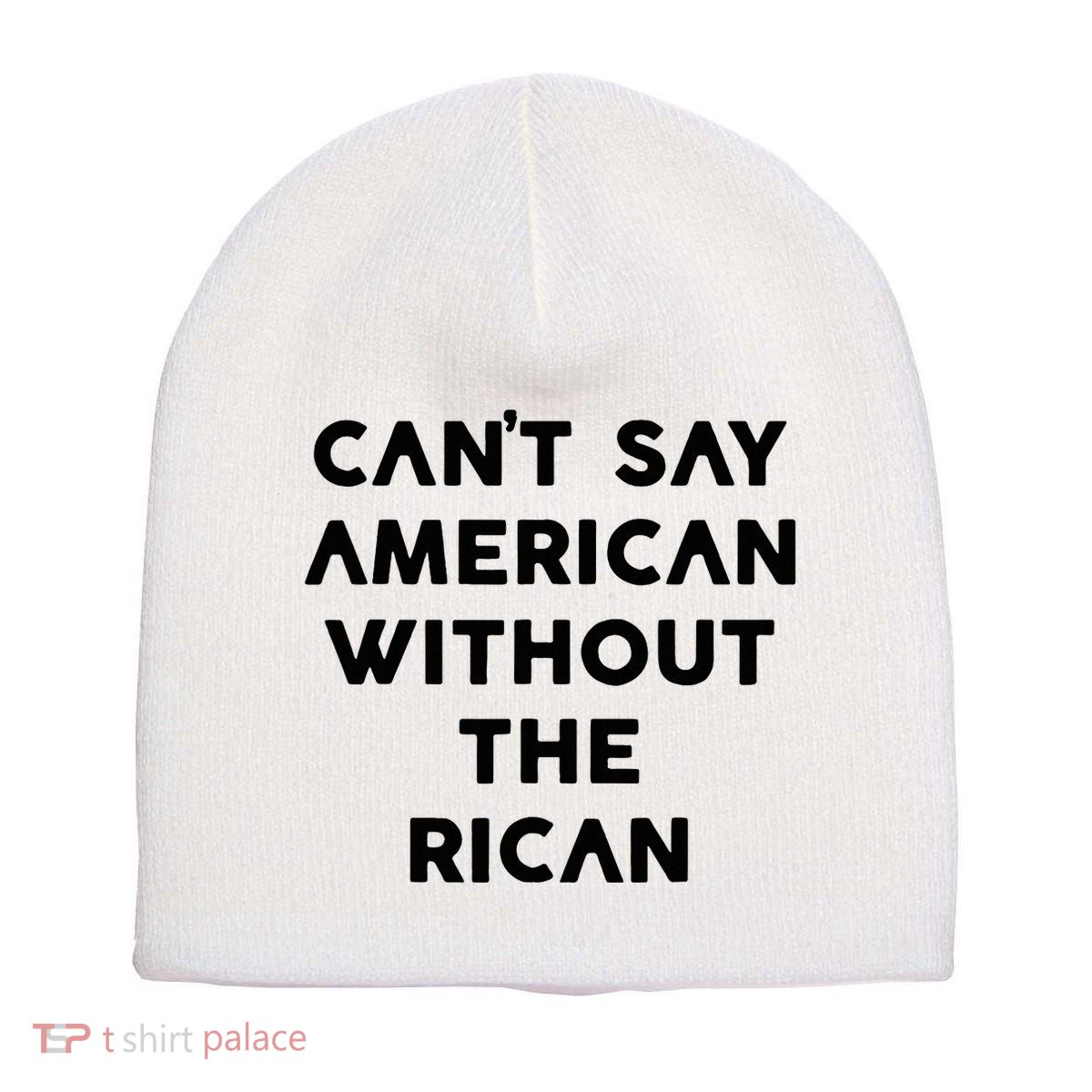 CanT Say American Without The Rican Short Acrylic Beanie