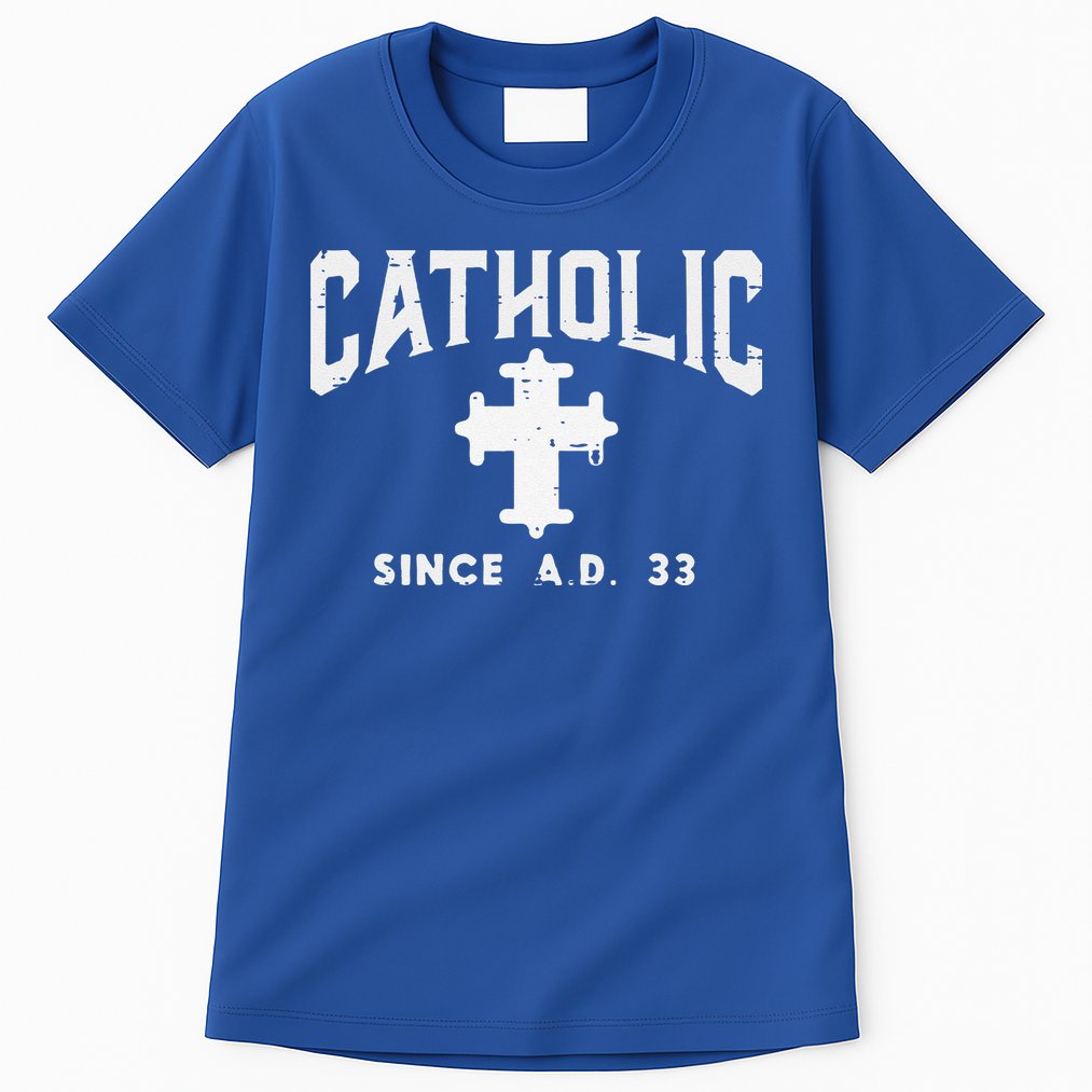 Catholic Since AD 33 God Jesus Christian Tall T-Shirt