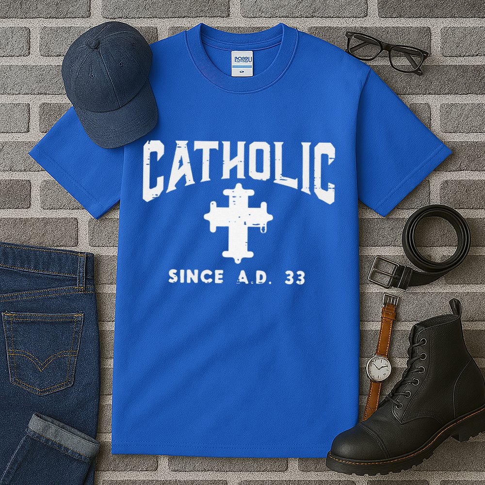 Catholic Since AD 33 God Jesus Christian Tall T-Shirt