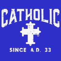 Catholic Since AD 33 God Jesus Christian Tall T-Shirt
