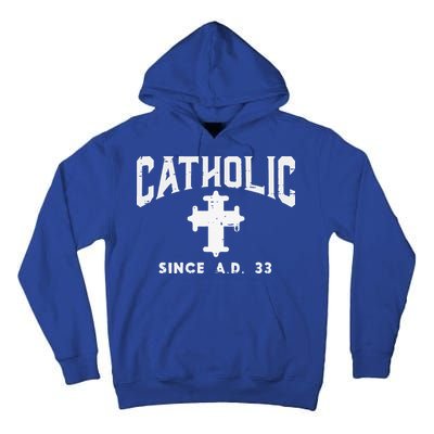 Catholic Since AD 33 God Jesus Christian Tall Hoodie