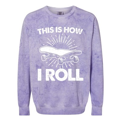 Cool Skateboard Art This Is How I Roll Skateboarding Colorblast Crewneck Sweatshirt