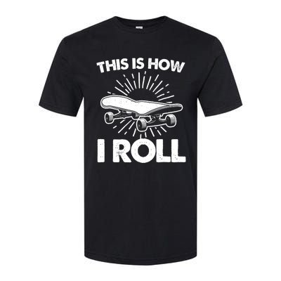 Cool Skateboard Art This Is How I Roll Skateboarding Softstyle CVC T-Shirt