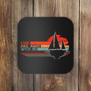 Come Sail Away With Me Sailing Boat Lover and Sailor Sail Coaster