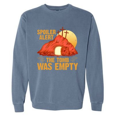 Christian Spoiler Alert Tomb Was Empty Easter Gift Garment-Dyed Sweatshirt