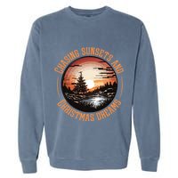 Chasing Sunsets And Christmas Dreams Garment-Dyed Sweatshirt