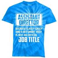 Classy Sassy And A Bit Smart Assay Funny Assistant Director Cool Gift Kids Tie-Dye T-Shirt