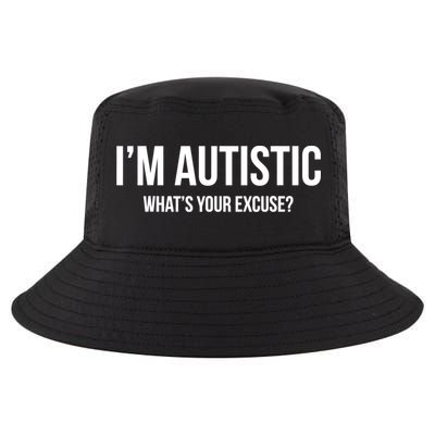 Cool Sarcastic Autism Gift I'm Autistic What's Your Excuse Cool Comfort Performance Bucket Hat