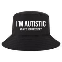 Cool Sarcastic Autism Gift I'm Autistic What's Your Excuse Cool Comfort Performance Bucket Hat