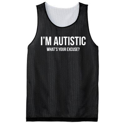 Cool Sarcastic Autism Gift I'm Autistic What's Your Excuse Mesh Reversible Basketball Jersey Tank