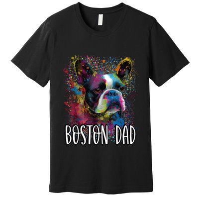 Colorful Splash Art Boston Terrier Dad Portrait Puppy Premium T-Shirt