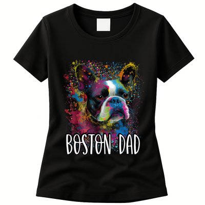 Colorful Splash Art Boston Terrier Dad Portrait Puppy Womens T-Shirt