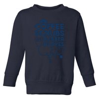 Coffee Scrubs And Rubber Toddler Sweatshirt