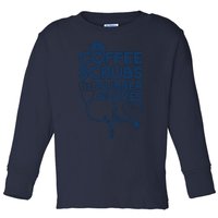 Coffee Scrubs And Rubber Toddler Long Sleeve Shirt