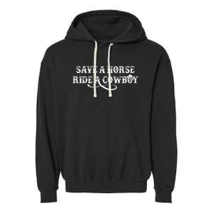 Cowgirl Save A Horse Ride A Cowboy Rodeo Western Country Garment-Dyed Fleece Hoodie