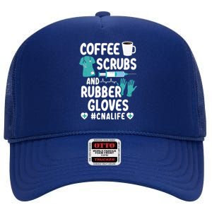 Coffee Scrubs And Rubber Gloves Cna Life Nursing Assistant Gift High Crown Mesh Back Trucker Hat