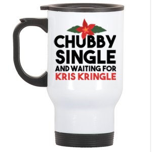 Chubby Single And Waiting For Kris Kringle Christmas Stainless Steel Travel Mug