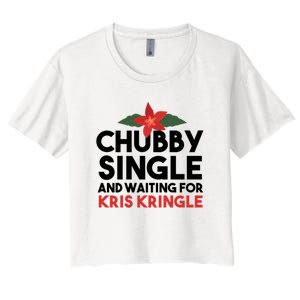 Chubby Single And Waiting For Kris Kringle Christmas Women's Crop Top Tee