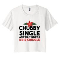 Chubby Single And Waiting For Kris Kringle Christmas Women's Crop Top Tee