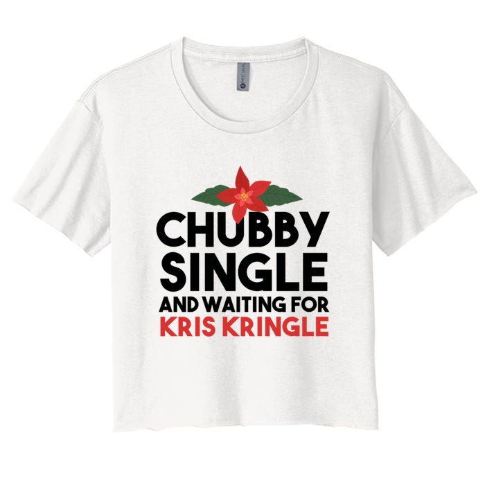 Chubby Single And Waiting For Kris Kringle Christmas Women's Crop Top Tee