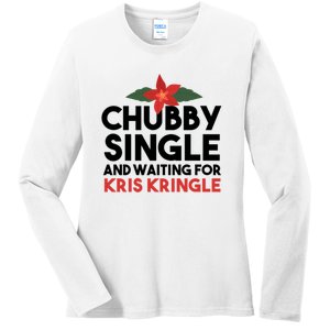 Chubby Single And Waiting For Kris Kringle Christmas Ladies Long Sleeve Shirt