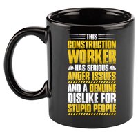 Construction Site Anger Issues Construction Worker Gift 11oz C Handle Ceramic Mug