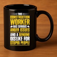 Construction Site Anger Issues Construction Worker Gift 11oz C Handle Ceramic Mug