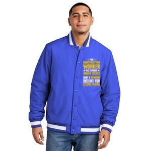 Construction Site Anger Issues Construction Worker Gift Insulated Varsity Jacket