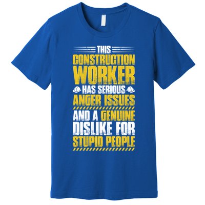 Construction Site Anger Issues Construction Worker Gift Premium T-Shirt