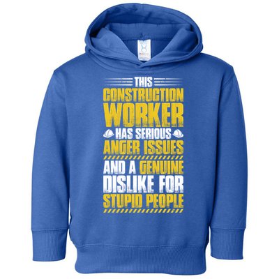 Construction Site Anger Issues Construction Worker Gift Toddler Hoodie