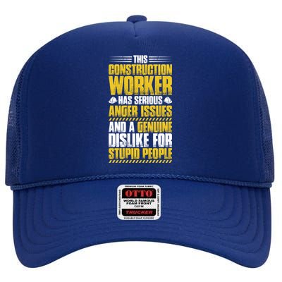 Construction Site Anger Issues Construction Worker Gift High Crown Mesh Back Trucker Hat