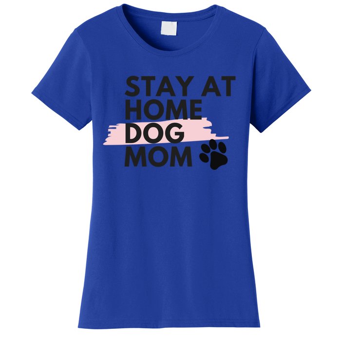 Cute Stay At Home Fur Dog Mom Life Fur Dog Mama Cool Gift Cool Gift Women's T-Shirt