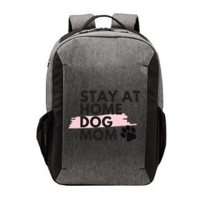 Cute Stay At Home Fur Dog Mom Life Fur Dog Mama Cool Gift Cool Gift Vector Backpack