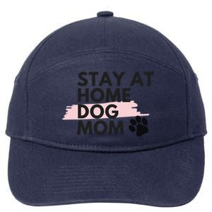 Cute Stay At Home Fur Dog Mom Life Fur Dog Mama Cool Gift Cool Gift 7-Panel Snapback Hat