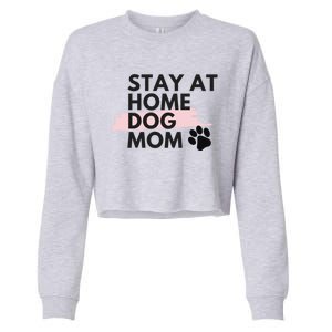 Cute Stay At Home Fur Dog Mom Life Fur Dog Mama Cool Gift Cool Gift Cropped Pullover Crew