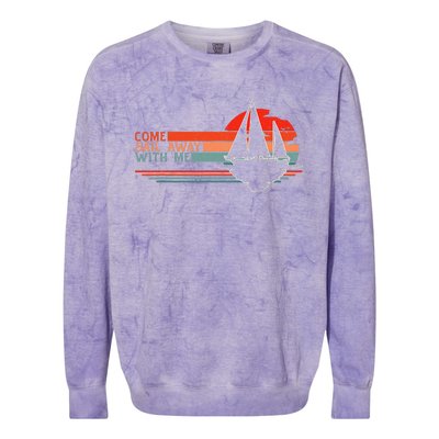 Come Sail Away With Me Sailing Boat Lover And Sailor Sail Colorblast Crewneck Sweatshirt