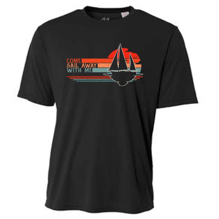 Come Sail Away With Me Sailing Boat Lover And Sailor Sail Cooling Performance Crew T-Shirt