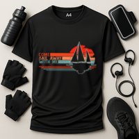 Come Sail Away With Me Sailing Boat Lover And Sailor Sail Performance Shirt