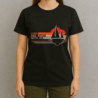Come Sail Away With Me Sailing Boat Lover And Sailor Sail T-Shirt