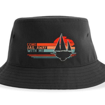 Come Sail Away With Me Sailing Boat Lover And Sailor Sail Sustainable Bucket Hat