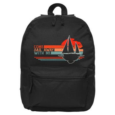 Come Sail Away With Me Sailing Boat Lover And Sailor Sail 16 in Basic Backpack