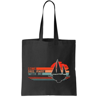 Come Sail Away With Me Sailing Boat Lover And Sailor Sail Bag