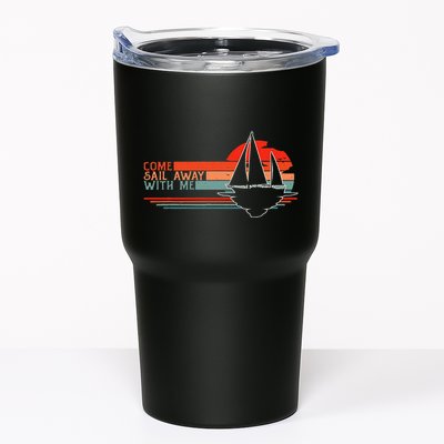 Come Sail Away With Me Sailing Boat Lover And Sailor Sail Tumbler