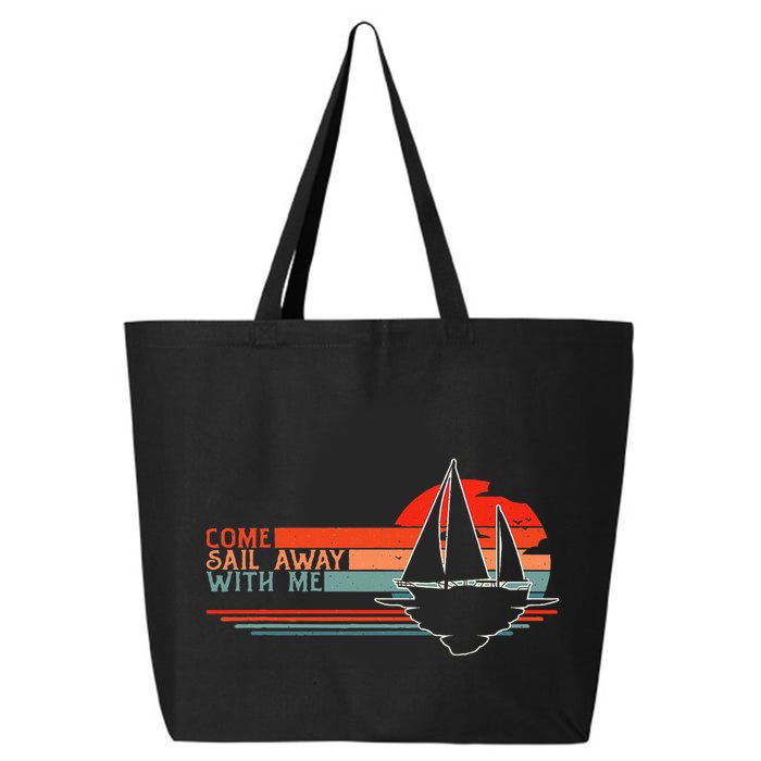 Come Sail Away With Me Sailing Boat Lover And Sailor Sail 25L Jumbo Tote