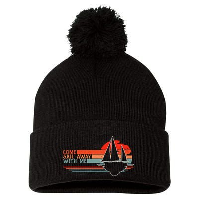 Come Sail Away With Me Sailing Boat Lover And Sailor Sail Pom Pom 12in Knit Beanie