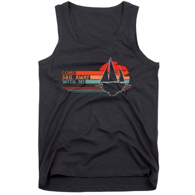 Come Sail Away With Me Sailing Boat Lover And Sailor Sail Tank Top