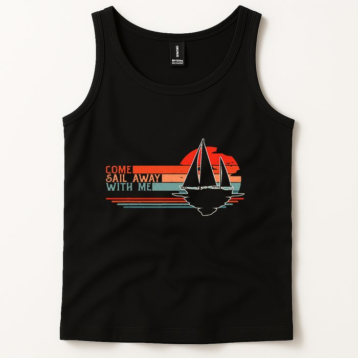 Come Sail Away With Me Sailing Boat Lover And Sailor Sail Tank Top