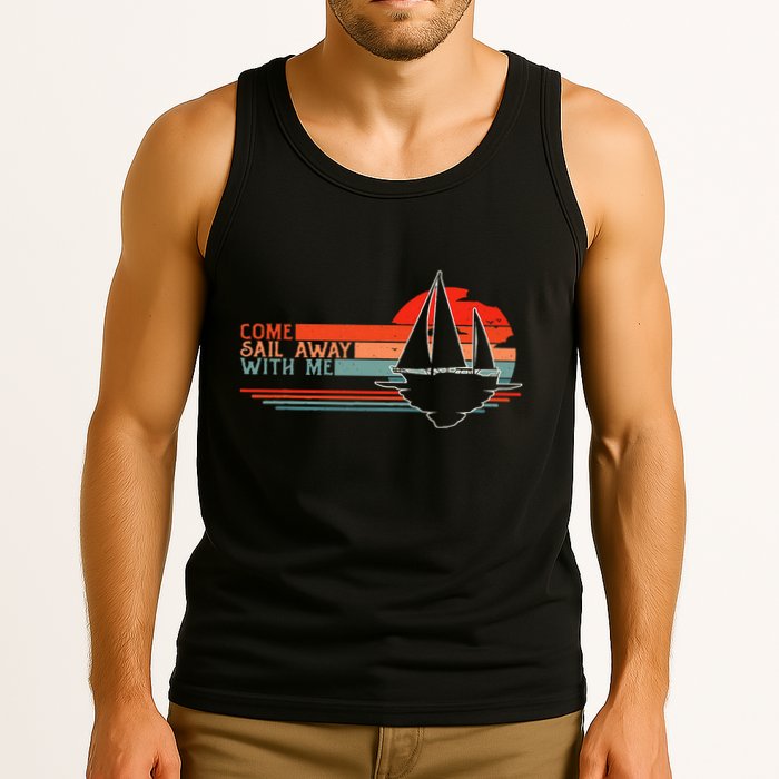 Come Sail Away With Me Sailing Boat Lover And Sailor Sail Tank Top