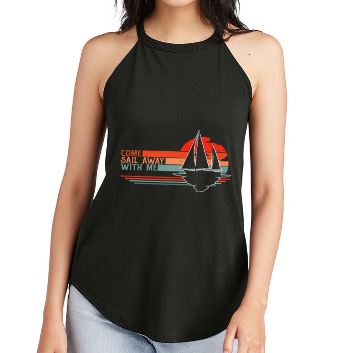 Come Sail Away With Me Sailing Boat Lover And Sailor Sail Women's Perfect Tri Rocker Tank